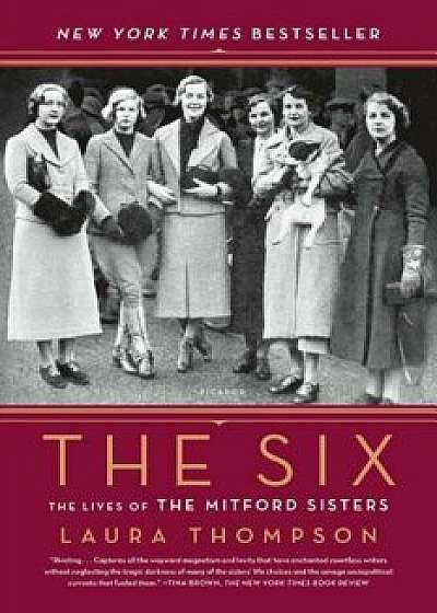 The Six: The Lives of the Mitford Sisters, Paperback/Laura Thompson