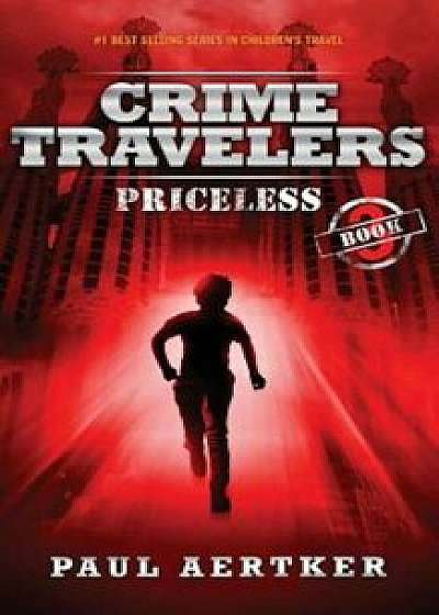 Priceless: Crime Travelers Spy School Mystery Series, Paperback/Paul Aertker