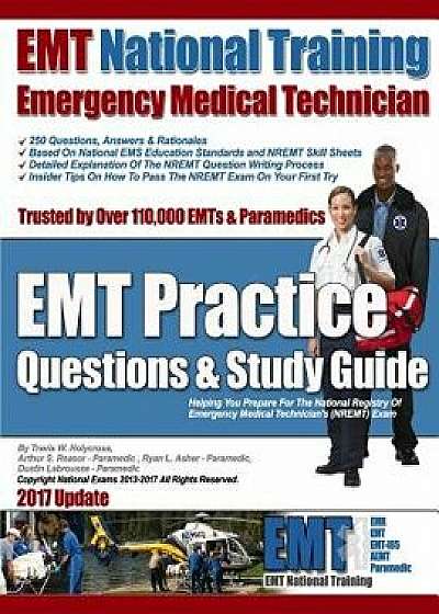 EMT National Training EMT Practice Questions & Study Guide, Paperback/MR Travis W. Holycross