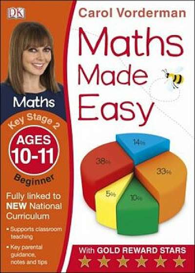 Maths Made Easy Ages 10-11: Key Stage 2 Beginner/Carol Vorderman
