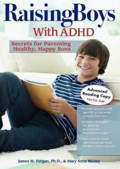 Raising Boys with ADHD: Secrets for Parenting Healthy, Happy Sons, Paperback/James W. Forgan