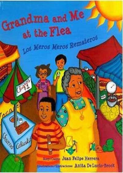 Grandma and Me at the Flea/Los Meros Meros Remateros, Paperback/Juan Herrera