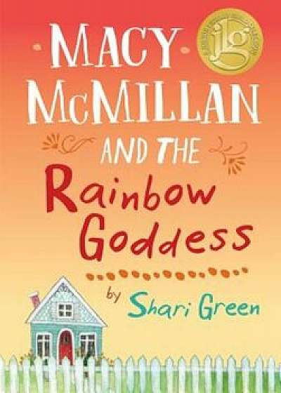Macy McMillan and the Rainbow Goddess, Hardcover/Shari Green