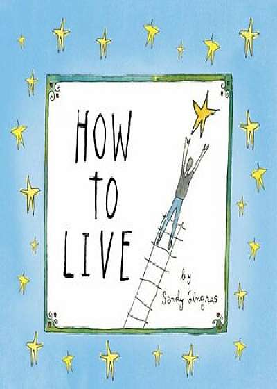 How to Live, Hardcover/Sandy Gingras