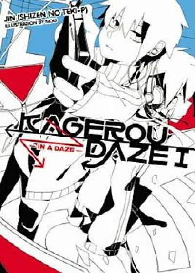 Kagerou Daze, Vol. 1 (Light Novel): In a Daze, Paperback/Jin