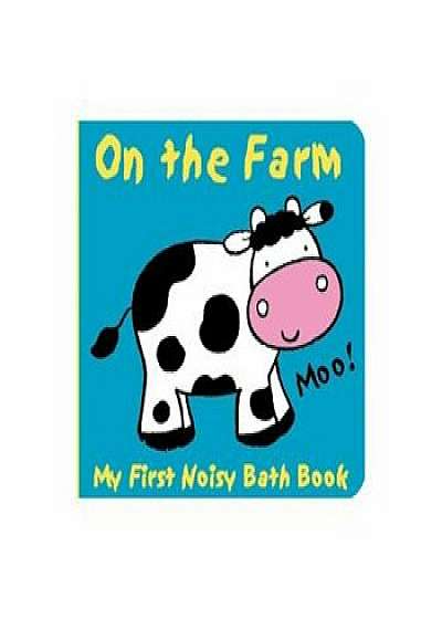 Animals on the Farm: My First Noisy Bath Book, Paperback/Caroline Davis