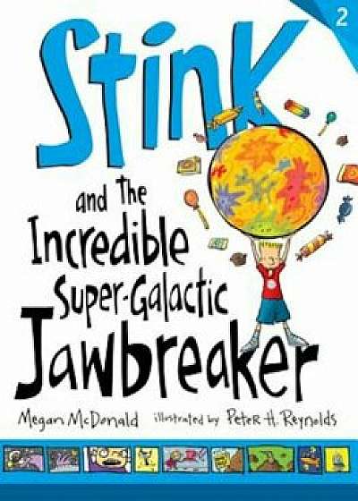 Stink and the Incredible Super-Galactic Jawbreaker, Paperback/Megan McDonald