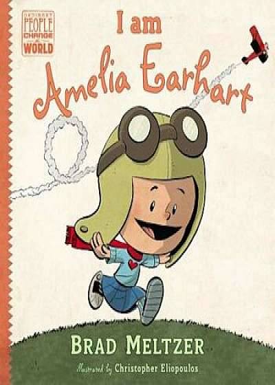 I Am Amelia Earhart, Hardcover/Brad Meltzer