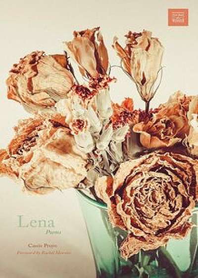 Lena: Poems, Hardcover/Cassie Pruyn
