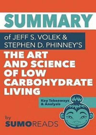 Summary of Jeff S. Volek's the Art and Science of Low Carbohydrate Living: Key Takeaways & Analysis, Paperback/Sumoreads