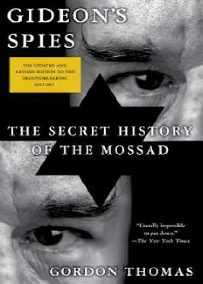 Gideon's Spies: The Secret History of the Mossad, Paperback/Gordon Thomas