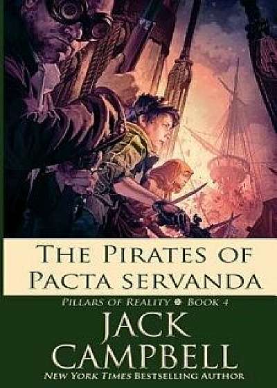 The Pirates of Pacta Servanda, Paperback/Jack Campbell