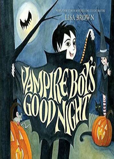 Vampire Boy's Good Night, Hardcover/Lisa Brown