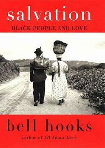 Salvation: Black People and Love, Paperback/Bell Hooks