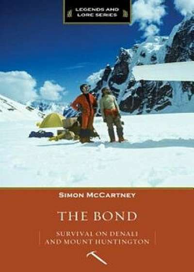 The Bond: Survival and Denali and Mount Huntington, Paperback/Simon McCartney