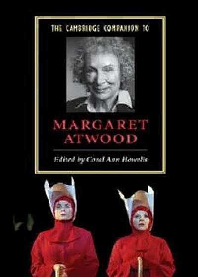 Cambridge Companion to Margaret Atwood, Paperback/Coral Ann Howells