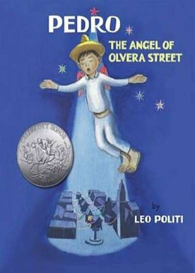 Pedro: The Angel of Olvera Street, Hardcover/Leo Politi