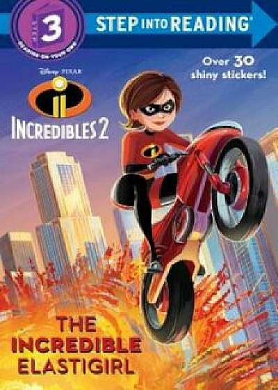 The Incredible Elastigirl (Disney/Pixar the Incredibles 2), Paperback/Natasha Bouchard