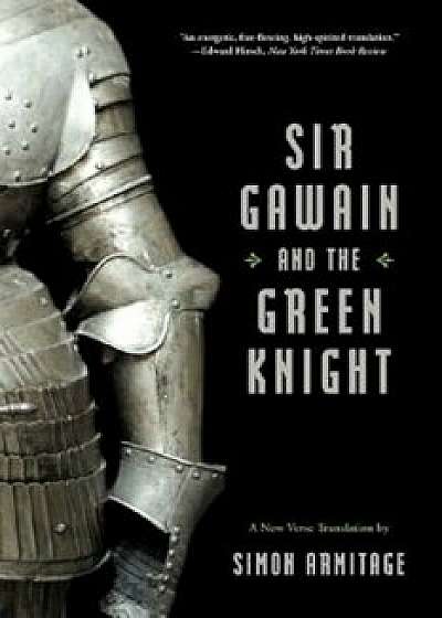 Sir Gawain and the Green Knight: A New Verse Translation, Paperback/Simon Armitage