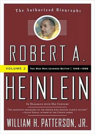 Robert A. Heinlein: In Dialogue Wit, Paperback/William H. Patterson
