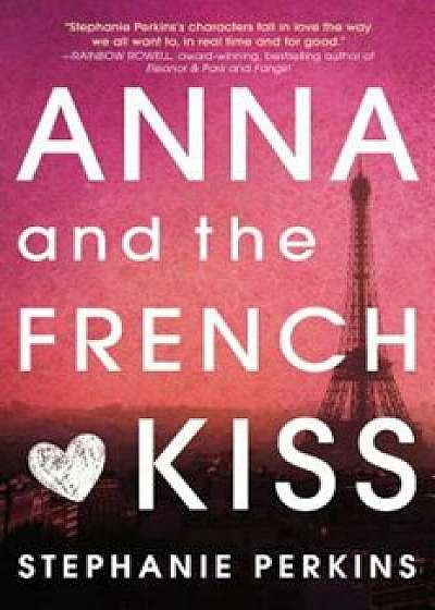 Anna and the French Kiss, Hardcover/Stephanie Perkins