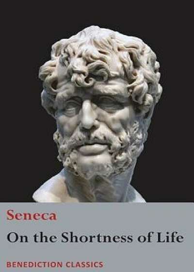 On the Shortness of Life, Paperback/Seneca