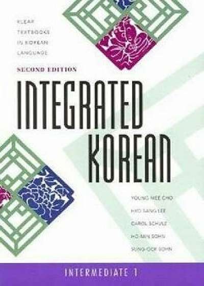 Integrated Korean: Intermediate 1, Second Edition, Paperback (2nd Ed.)/Young-Mee Yu Cho