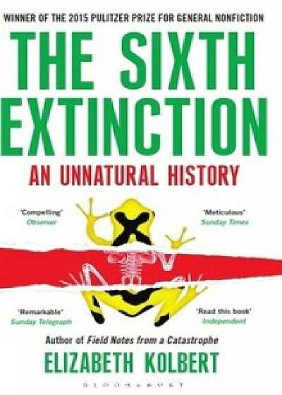The Sixth Extinction : An Unnatural History/Elizabeth Kolbert