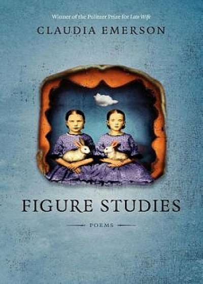 Figure Studies, Paperback/Claudia Emerson