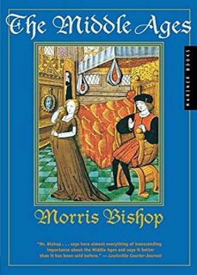 The Middle Ages, Paperback/Morris Bishop