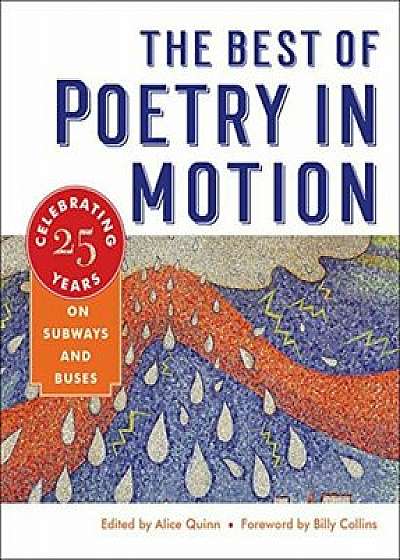 The Best of Poetry in Motion: Celebrating Twenty-Five Years on Subways and Buses, Hardcover/Alice Quinn