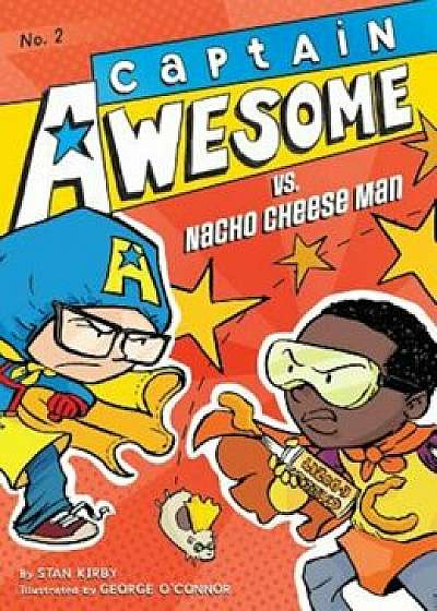 Captain Awesome vs. Nacho Cheese Man, Hardcover/Stan Kirby