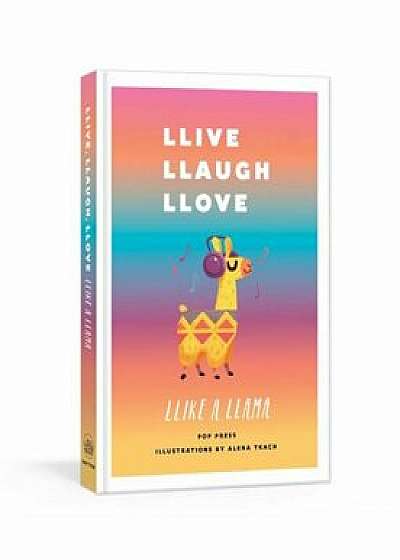 Llive, Llaugh, Llove Llike a Llama, Hardcover/Pop Press