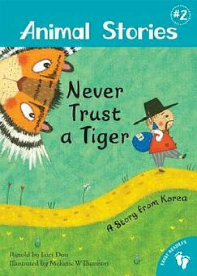 Never Trust a Tiger: A Story from Korea, Paperback/Lari Don