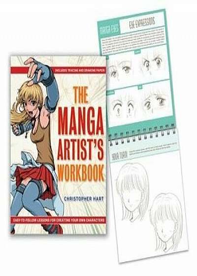 The Manga Artist's Workbook: Easy-To-Follow Lessons for Creating Your Own Characters, Paperback/Christopher Hart