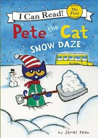 Pete the Cat: Snow Daze, Hardcover/James Dean