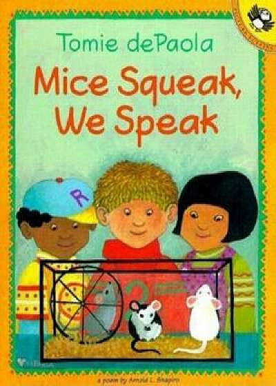 Mice Squeak, We Speak, Paperback/Arnold Shapiro