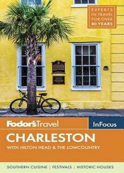 Fodor's in Focus Charleston: With Hilton Head & the Lowcountry, Paperback/Fodor's Travel Guides