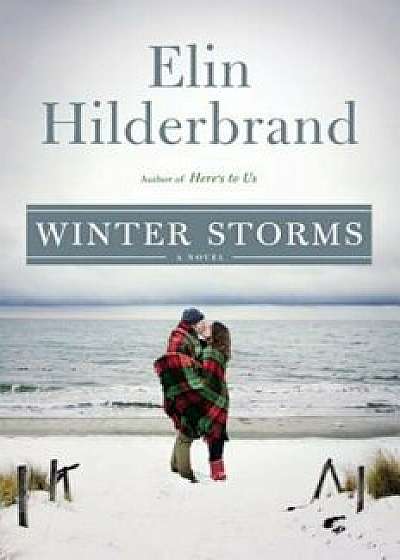 Winter Storms, Hardcover/Elin Hilderbrand