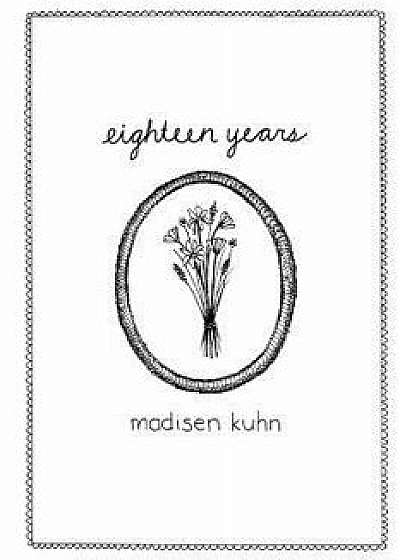Eighteen Years, Paperback/Madisen Kuhn