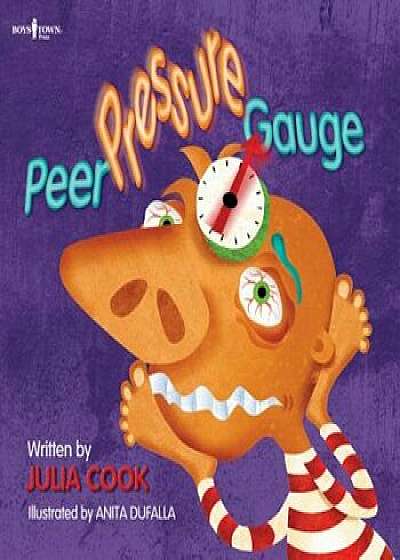 Peer Pressure Gauge, Paperback/Julia Cook