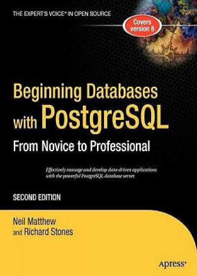 Beginning Databases with PostgreSQL: From Novice to Professional, Paperback/Richard Stones