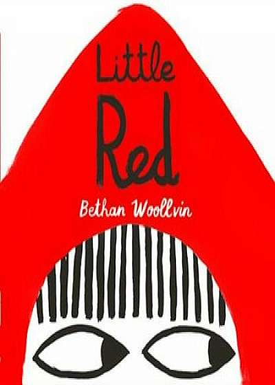 Little Red, Hardcover/Bethan Woollvin