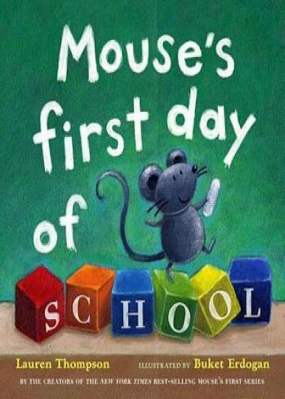 Mouse's First Day of School, Hardcover/Lauren Thompson
