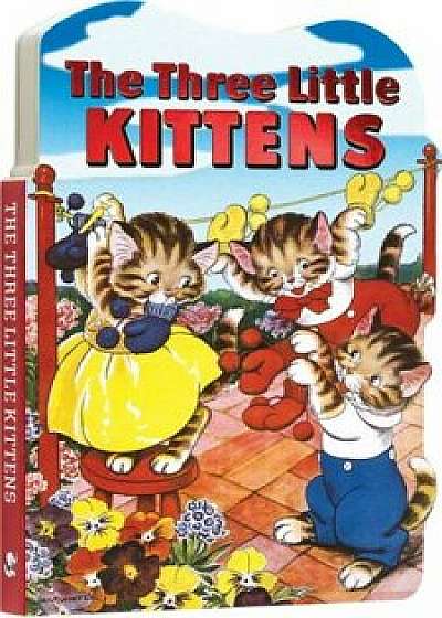 The Three Little Kittens - Board Book., Hardcover/Laughing Elephant