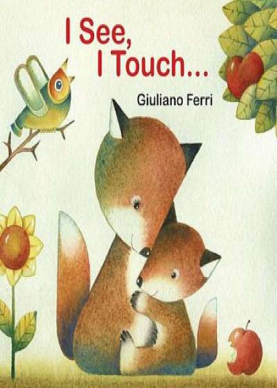 I See, I Touch, Hardcover/Giuliano Ferri