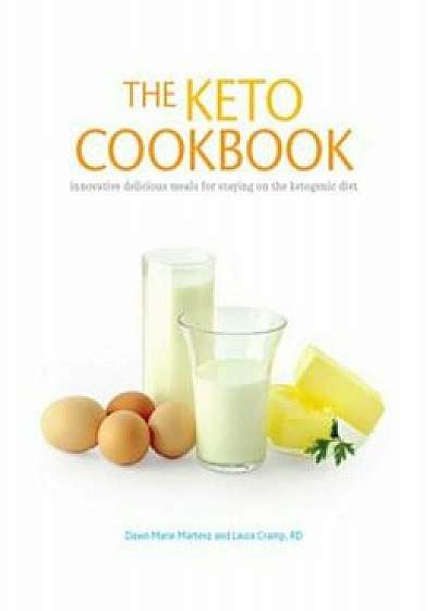 The Keto Cookbook: Innovative Delicious Meals for Staying on the Ketogenic Diet, Paperback/Dawn Marie Martenz