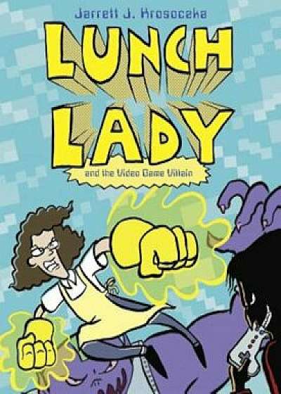 Lunch Lady and the Video Game Villain, Paperback/Jarrett J. Krosoczka