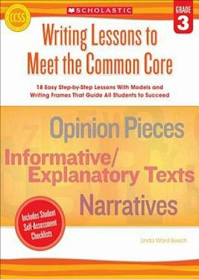 Writing Lessons to Meet the Common Core, Grade 3, Paperback/Linda Ward Beech