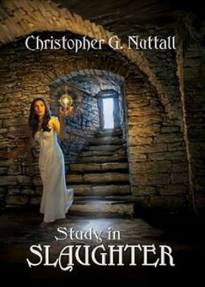Study in Slaughter, Paperback/Christopher G. Nuttall